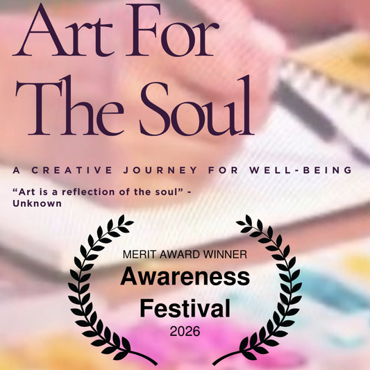Awareness Film Festival Recap: Merit Award Winner for Art For The Soul: A Creative Journey for Well-Being